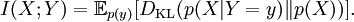I(X;Y) = \mathbb E_{p(y)} [D_{\mathrm{KL}}( p(X|Y=y) \| p(X) )].