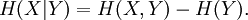  H(X|Y) = H(X,Y) - H(Y) .\,